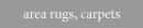 area rugs, carpets